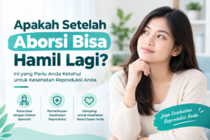 Apakah setelah aborsi bisa hamil lagi